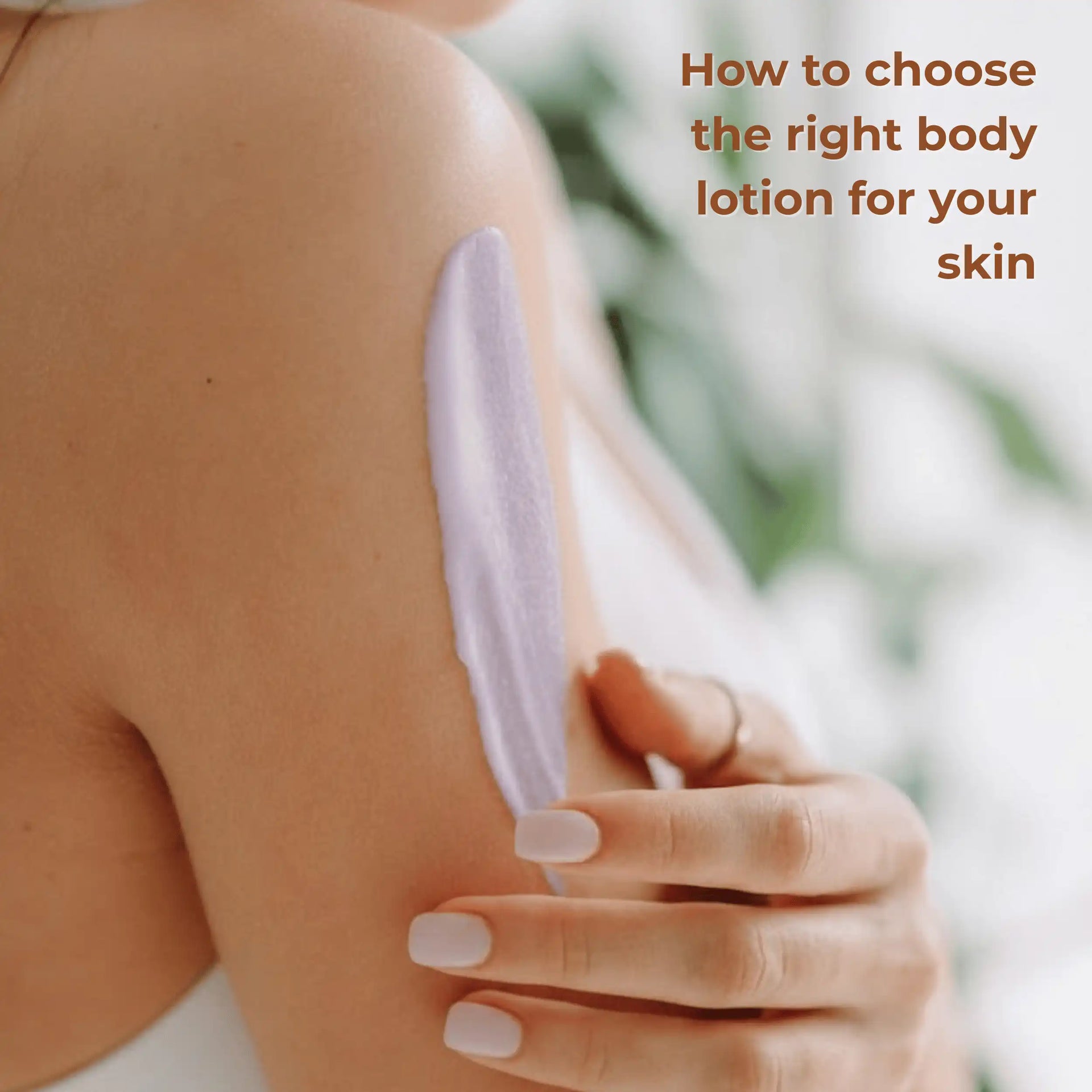 Choosing the Best Body Lotion for Your Skin